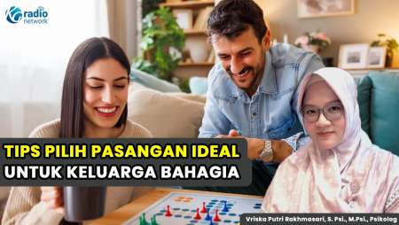 TIPS Memilih Pasangan untuk Hubungan Serius & Keluarga Bahagia