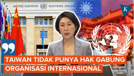 Tegas! China Sebut Taiwan Tidak Berhak Gabung Organisasi Internasional